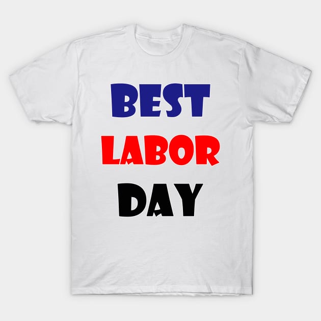 best labor day T-Shirt by sarahnash